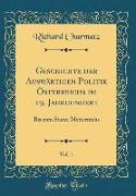 Geschichte der Auswärtigen Politik Österreichs im 19. Jahrhundert, Vol. 1