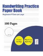 Handwriting Practice Paper Book (Beginners 9 lines per page): A handwriting and cursive writing book with 100 pages of extra large 8.5 by 11.0 inch wr