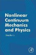 Nonlinear Continuum Mechanics and Physics