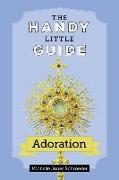 The Handy Little Guide to Adoration