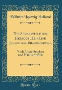 Die Schauspiele des Herzogs Heinrich Julius von Braunschweig