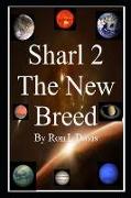 Sharl 2 the New Breed