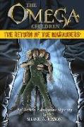 The Omega Children - The Return of the Marauders: An Action Adventure Mystery