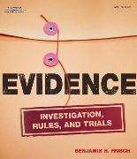 Evidence: Investigation, Rules and Trials