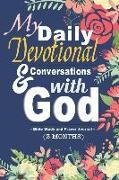 My Daily Devotional & Conversations with God Bible Study and Prayer Journal (3 Months): 370-Page, Multiple Worship Activity Notebook, 6 X 9 in (15.2 X