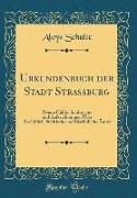 Urkundenbuch der Stadt Strassburg