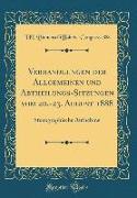 Verhandlungen der Allgemeinen und Abtheilungs-Sitzungen vom 20.-23. August 1888