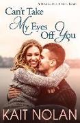 Can't Take My Eyes Off You: A Small Town Romantic Suspense