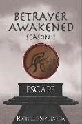 Escape: Betrayer Awakened Season 1 Episode 1
