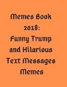 Memes Book 2018: Funny Trump and Hilarious Text Messages Memes