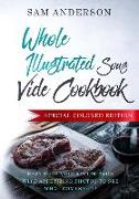 Whole Illustrated Sous Vide Cookbook: Easy Sous Vide Recipe Book with Appetizing Photos to See What Comes Out!