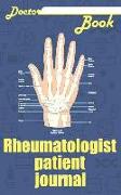 Doctor Book - Rheumatologist Patient Journal: 200 Pages with 5 X 8(12.7 X 20.32 CM) Size Will Let You Write All Information about Your Patients. Noteb