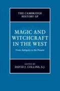 The Cambridge History of Magic and Witchcraft in the West: From Antiquity to the Present