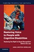 Restoring Voice to People with Cognitive Disabilities: Realizing the Right to Equal Recognition Before the Law