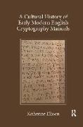 A Cultural History of Early Modern English Cryptography Manuals