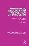 Knowledge, Ideology and the Politics of Schooling