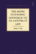 The More Economic Approach to EU Antitrust Law