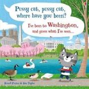 Pussy cat, pussy cat, where have you been? I've been to Wash