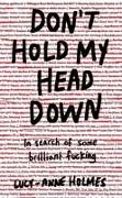 Don't Hold My Head Down