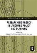 Researching Agency in Language Policy and Planning