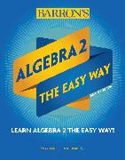 Algebra 2: The Easy Way