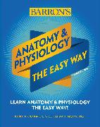 Anatomy and Physiology: The Easy Way