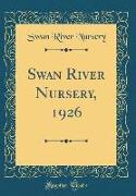 Swan River Nursery, 1926 (Classic Reprint)
