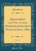 Zeitschrift der Deutschen Morgenländischen Gesellschaft, 1863, Vol. 17 (Classic Reprint)