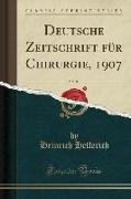 Deutsche Zeitschrift für Chirurgie, 1907, Vol. 89 (Classic Reprint)