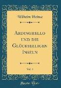 Ardinghello und die Glückseeligen Inseln, Vol. 4 (Classic Reprint)