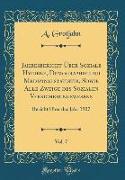 Jahresbericht Über Soziale Hygiene, Demographie und Medizinalstatistik, Sowie Alle Zweige des Sozialen Versicherungswesens, Vol. 7