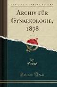 Archiv für Gynaekologie, 1878, Vol. 13 (Classic Reprint)