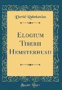 Elogium Tiberii Hemsterhusii (Classic Reprint)