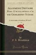 Allgemeine Deutsche Real-Encyklopädie für die Gebildeten Stände, Vol. 12 of 12