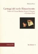 Carteggi del tardo Rinascimento. Lettere di Giovan Battista Strozzi il Giovane e Girolamo Preti