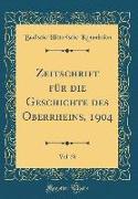 Zeitschrift für die Geschichte des Oberrheins, 1904, Vol. 58 (Classic Reprint)