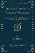 Die Abenteuer des Kleinen Walther, Vol. 1