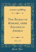 Der Roman im Romane, oder Siegfrieds Angelo, Vol. 1 of 2 (Classic Reprint)