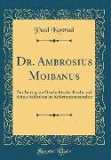 Dr. Ambrosius Moibanus