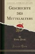 Geschichte des Mittelalters, Vol. 2 (Classic Reprint)
