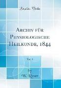 Archiv für Physiologische Heilkunde, 1844, Vol. 3 (Classic Reprint)
