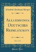 Allgemeines Deutsches Reimlexikon, Vol. 2 of 2 (Classic Reprint)