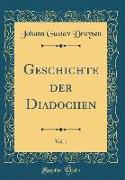 Geschichte der Diadochen, Vol. 1 (Classic Reprint)