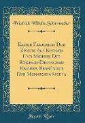 Kaiser Friderich Der Zweite Als Einiger Und Mehrer Des Römisch-Deutschen Reiches, Begründet Der Monarchia Sicula (Classic Reprint)
