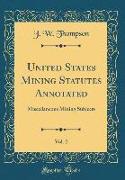 United States Mining Statutes Annotated, Vol. 2