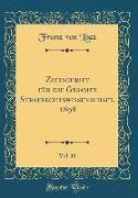 Zeitschrift für die Gesamte Strafrechtswissenschaft, 1898, Vol. 18 (Classic Reprint)