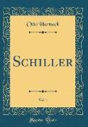 Schiller, Vol. 1 (Classic Reprint)