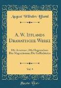 A. W. Ifflands Dramatische Werke, Vol. 9