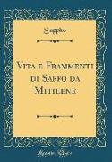 Vita e Frammenti di Saffo da Mitilene (Classic Reprint)
