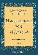 Hanserecesse von 1477-1530, Vol. 6 (Classic Reprint)